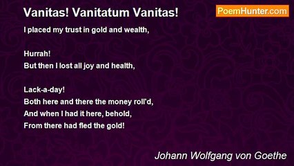 Johann Wolfgang von Goethe - Vanitas! Vanitatum Vanitas!