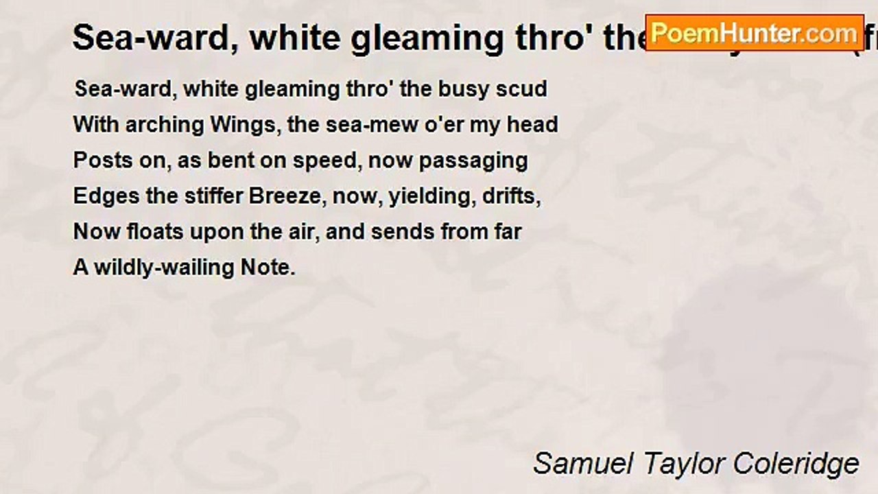 Samuel Taylor Coleridge - Sea-ward, white gleaming thro' the busy scud (fragment)