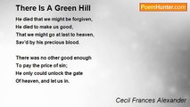 Cecil Frances Alexander - There Is A Green Hill