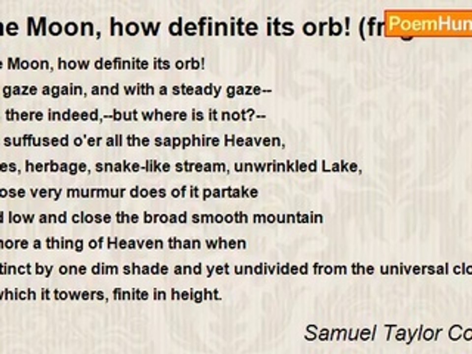 Samuel Taylor Coleridge - The Moon, how definite its orb! (fragment)