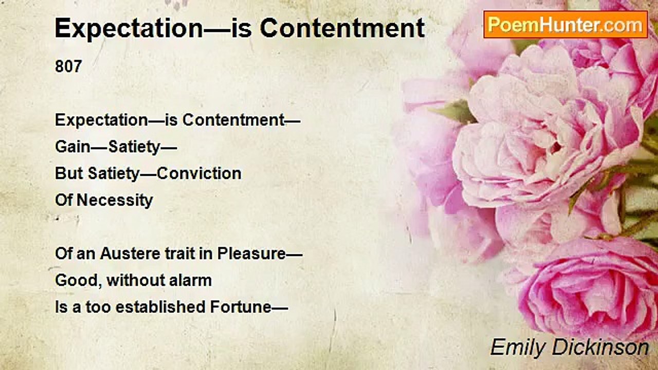 Emily Dickinson - Expectation—is Contentment