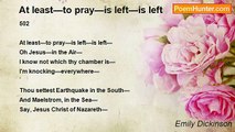 Emily Dickinson - At least—to pray—is left—is left