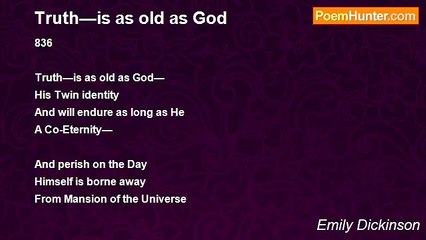 Emily Dickinson - Truth—is as old as God