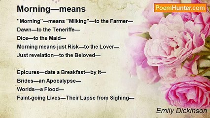 Emily Dickinson - Morning—means