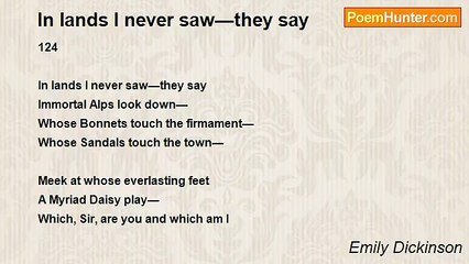 Emily Dickinson - In lands I never saw—they say