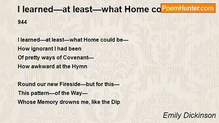 Emily Dickinson - I learned—at least—what Home could be