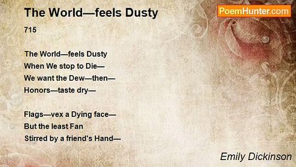 Emily Dickinson - The World—feels Dusty