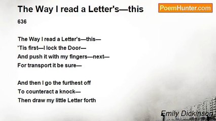 Emily Dickinson - The Way I read a Letter's—this