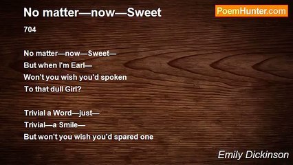 Emily Dickinson - No matter—now—Sweet