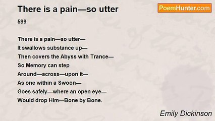 Emily Dickinson - There is a pain—so utter