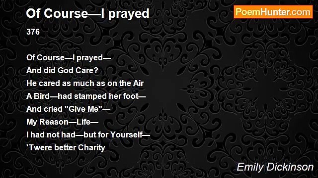 Emily Dickinson - Of Course—I prayed
