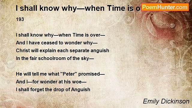 Emily Dickinson - I shall know why—when Time is over