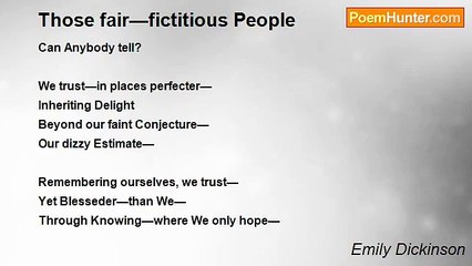 Emily Dickinson - Those fair—fictitious People