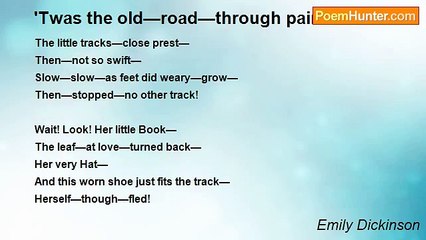 Emily Dickinson - 'Twas the old—road—through pain