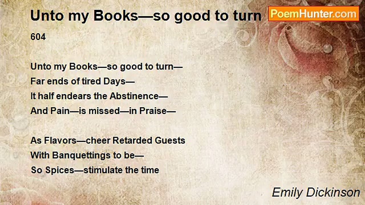 Emily Dickinson - Unto my Books—so good to turn