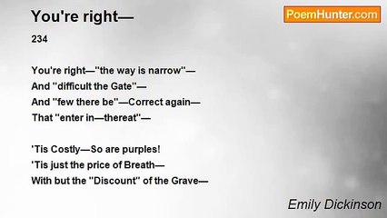 Emily Dickinson - You're right—