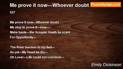 Emily Dickinson - Me prove it now—Whoever doubt