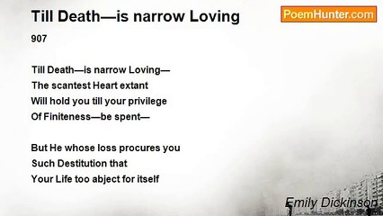 Emily Dickinson - Till Death—is narrow Loving