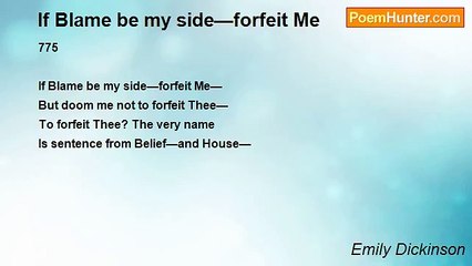 Emily Dickinson - If Blame be my side—forfeit Me