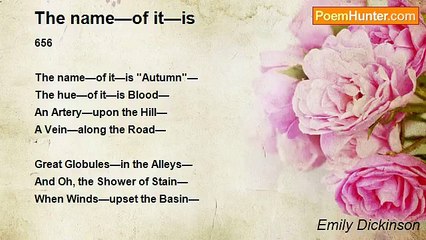 Emily Dickinson - The name—of it—is