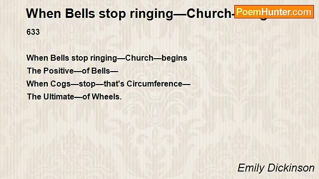 Emily Dickinson - When Bells stop ringing—Church—begins