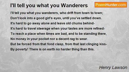 Henry Lawson - I'll tell you what you Wanderers