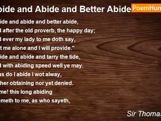Sir Thomas Wyatt - Abide and Abide and Better Abide
