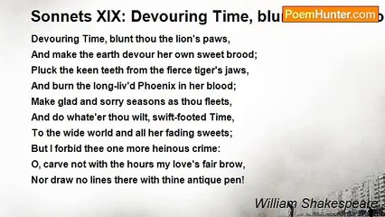 William Shakespeare - Sonnets XIX: Devouring Time, blunt thou the lion's paws