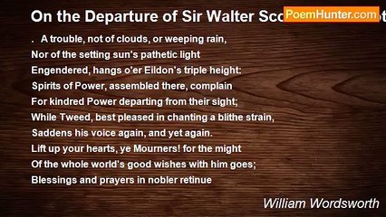 William Wordsworth - On the Departure of Sir Walter Scott from Abbotsford