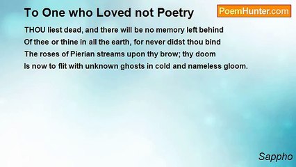 Sappho - To One who Loved not Poetry