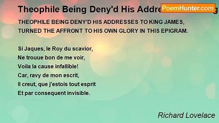 Richard Lovelace - Theophile Being Deny'd His Addresses To King James, Turned