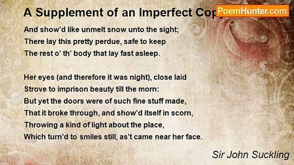 Sir John Suckling - A Supplement of an Imperfect Copy of Verses of Mr. William