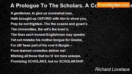 Richard Lovelace - A Prologue To The Scholars. A Comaedy Presented At The Whit