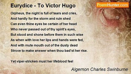 Algernon Charles Swinburne - Eurydice - To Victor Hugo