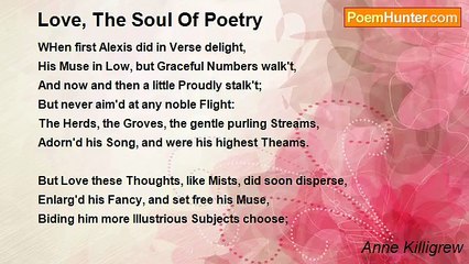 Anne Killigrew - Love, The Soul Of Poetry