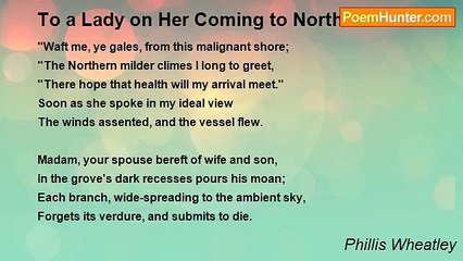 Phillis Wheatley - To a Lady on Her Coming to North-America