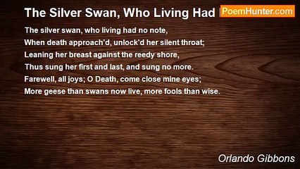Orlando Gibbons - The Silver Swan, Who Living Had No Note