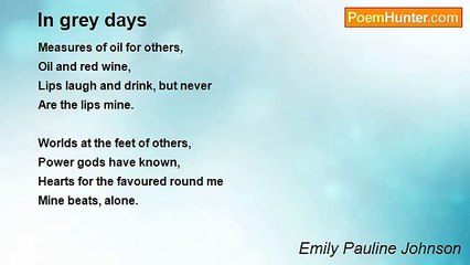 Emily Pauline Johnson - In grey days