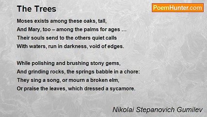 Nikolai Stepanovich Gumilev - The Trees
