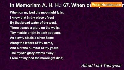 Alfred Lord Tennyson - In Memoriam A. H. H.: 67. When on my bed the moonlight fall
