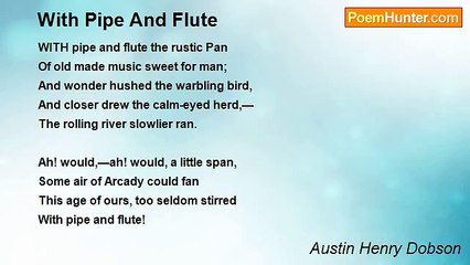 Austin Henry Dobson - With Pipe And Flute