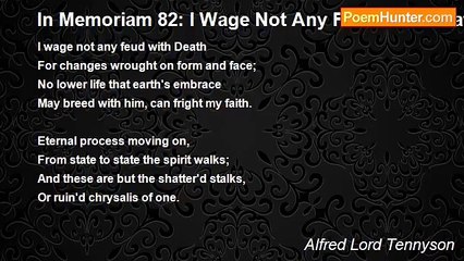 Alfred Lord Tennyson - In Memoriam 82: I Wage Not Any Feud With Death