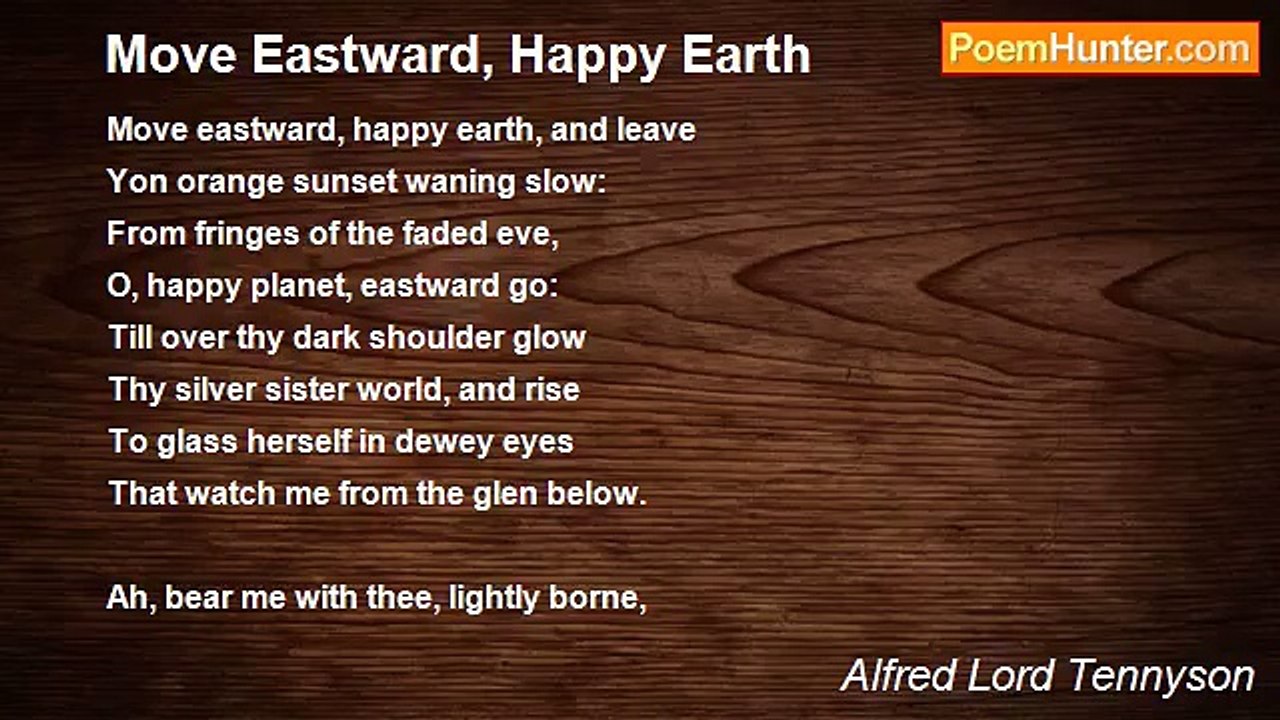 Alfred Lord Tennyson - Move Eastward, Happy Earth
