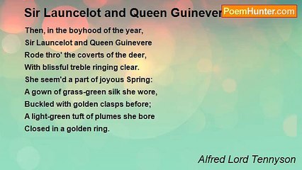 Alfred Lord Tennyson -  Sir Launcelot and Queen Guinevere