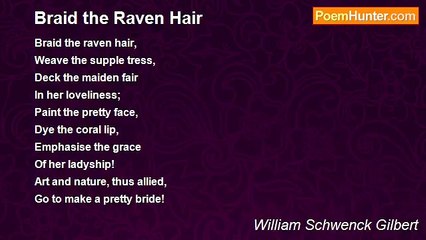 William Schwenck Gilbert - Braid the Raven Hair