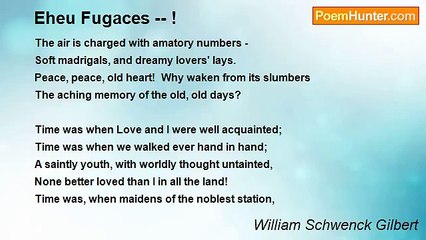 William Schwenck Gilbert - Eheu Fugaces -- !