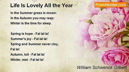 William Schwenck Gilbert - Life Is Lovely All the Year