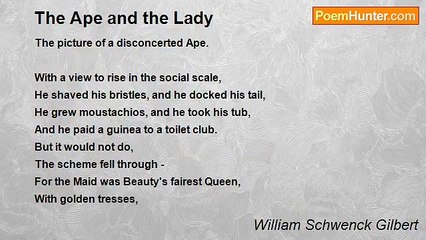 William Schwenck Gilbert - The Ape and the Lady