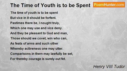 Henry VIII Tudor - The Time of Youth is to be Spent