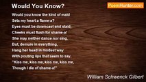 William Schwenck Gilbert - Would You Know?